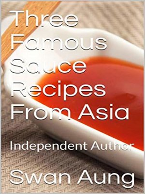 cover image of Three Famous Sauce Recipes From Asia
